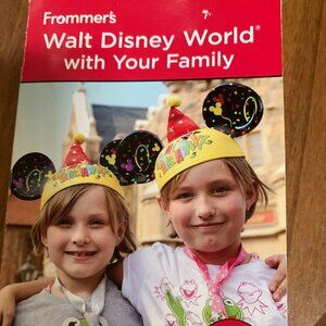 2011 Frommer's Walt Disney World With Your Family Guide